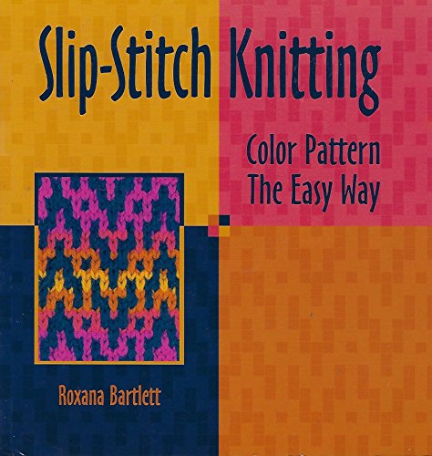 Slip-Stitch Knitting. Color Pattern The Easy Way