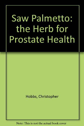 Saw Palmetto: The Herb for Prostate Health