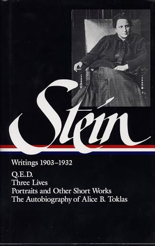Stein: Writings, 1903-1932: Q.E.D.; Three Lives; Portraits and Other Short Works; The Autobiograp...