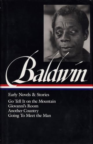 James Baldwin: Early Novels and Stories: Go Tell It on a Mountain / Giovanni's Room / Another Country / Going to Meet the Man
James Baldwin: Early Novels and Stories: Go Tell It on a Mountain / Giovanni's Room / Another Country / Going to Meet the Man