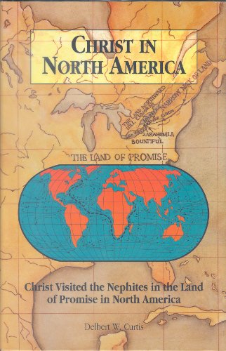 Christ In North America: Christ Visited the Nephites in the Land of Promise in North America
Christ In North America: Christ Visited the Nephites in the Land of Promise in North America