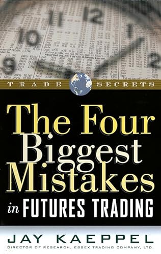 THE FOUR BIGGEST MISTAKES IN FUTURES TRADING