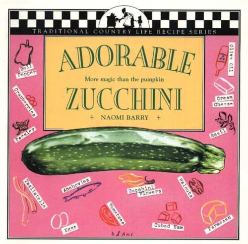 Adorable Zucchini More Magic Than the Pumpkin Traditional Country Life Recipe