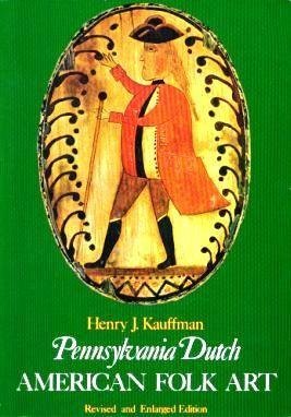 Pennsylvania Dutch American Folk Art [Revised and Enlarged Edition]