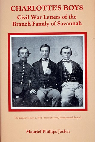 

Charlotte's Boys, Civil War Letters of the Branch Family of Savannah (Signed) [signed] [first edition]