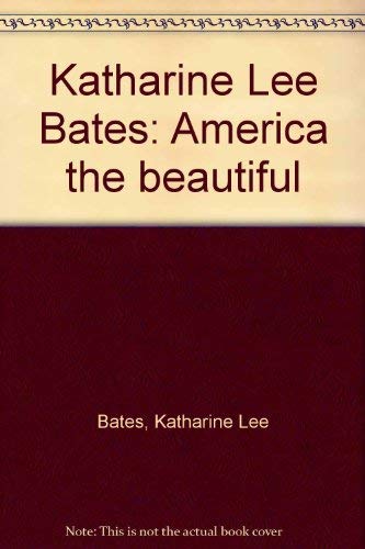 Katharine Lee Bates: Author of "America the Beautiful"
