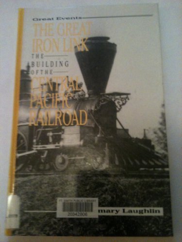 The Great Iron Link: The Building of the Central Pacific Railroad (Great Projects)
The Great Iron Link: The Building of the Central Pacific Railroad (Great Projects)