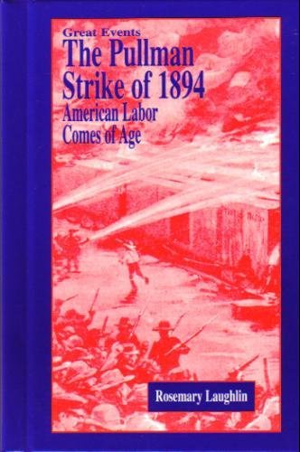 The Pullman Strike of 1894: American Labor Comes of Age (Great Events)