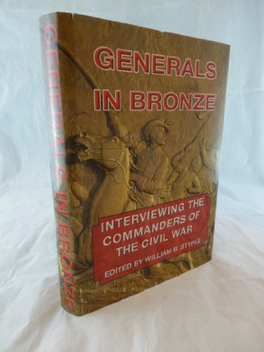 Generals in Bronze - Interviewing the Commanders of the Civil War