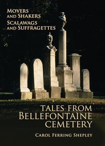 Movers and Shakers, Scalawags and Suffragettes: Tales from Bellefontaine Cemetery