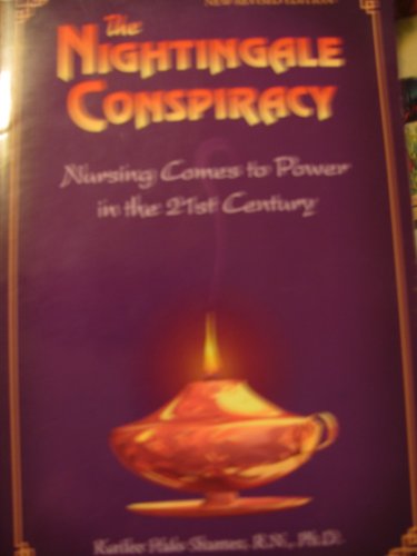 The Nightingale Conspiracy - Nursing comes to power in the 21st century (New Revised Edition)