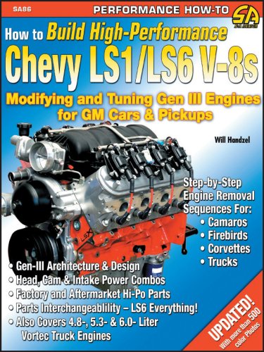 How to Build High-Performance Chevy LS1/LS6 V-8s: Modifying and Tuning Gen III Engines for GM Car...