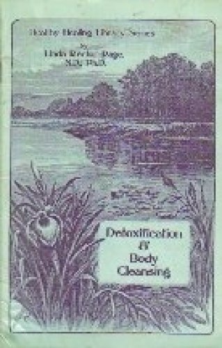 Body Cleansing and Detoxification to Fight Disease (Healthy Healing Library Series)
Body Cleansing and Detoxification to Fight Disease (Healthy Healing Library Series)