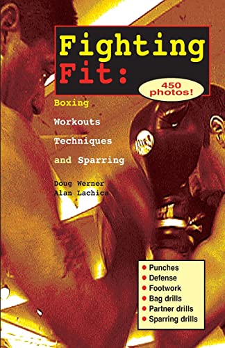 Fighting Fit: Boxing Workouts, Techniques, and Sparring