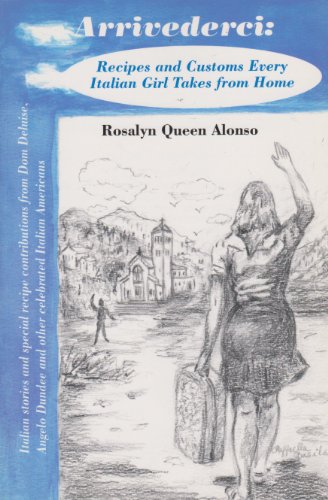 Arrivederci: Recipes and Customs Every Italian Girl Takes From Home (Arrivederci: Recipes and Customs Every Italian Girl Takes From Home)
Arrivederci: Recipes and Customs Every Italian Girl Takes From Home (Arrivederci: Recipes and Customs Every Italian Girl Takes From Home)