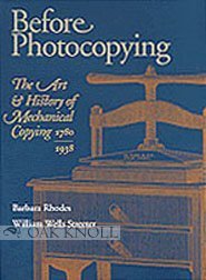 Before Photocopying: The Art and History of Mechanical Copying 1780-1938