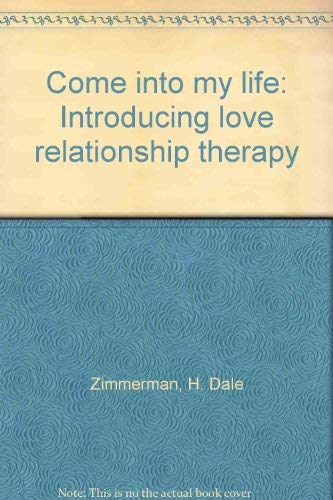 Come Into My Life: Introducing Love Relationship Therapy