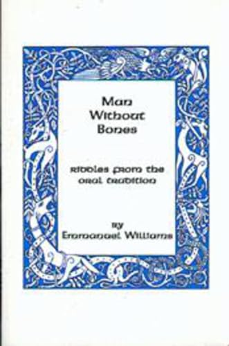 Man Without Bones : Riddles from the Oral Tradition