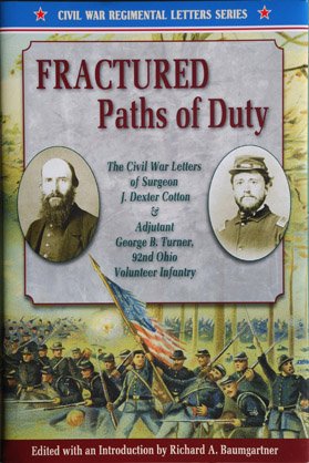 Fractured Paths of Duty: The Civil War Letters of Surgeon J. Dexter Cotton & Adjutant George B. T...