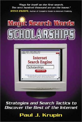 Magic Search Words-scholarships: Strategies and Search Tactics to Discover the Best of the Internet