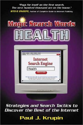 Magic Search Words-health: Strategies and Search Tactics to Discover the Best of the Internet