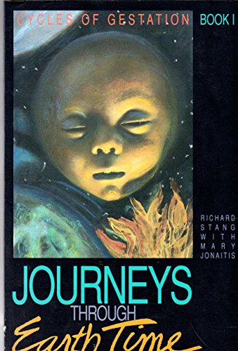 Journeys Through Earth Time : Cycles of Gestation (Bk. I)