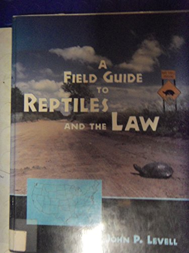 A Field Guide to Reptiles and the Law. Revised 2nd ed.