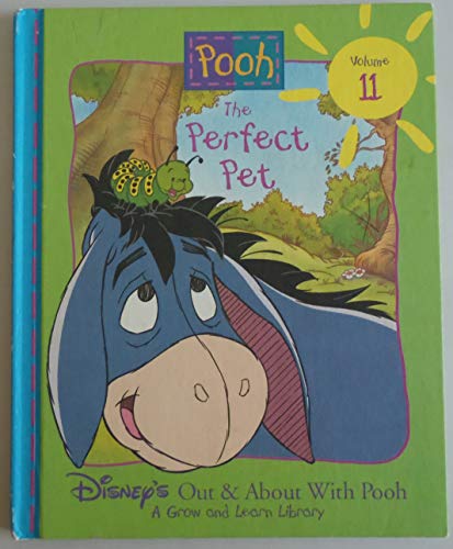 The Perfect Pet (Disney's Out & About With Pooh, Volume 11, A Grow and Learn Library)
The Perfect Pet (Disney's Out & About With Pooh, Volume 11, A Grow and Learn Library)