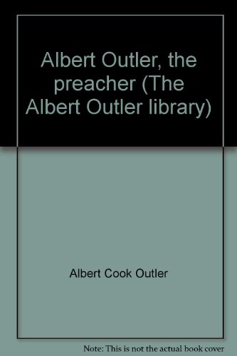The Albert Outler Library : The Preacher