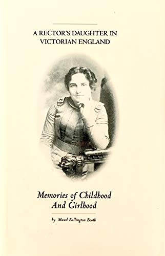 A Rector's Daughter in Victorian England: Memories of a Childhood and Girlhood