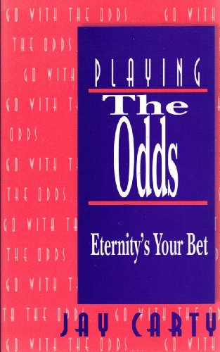 Playing the Odds: Eternity's Your Bet