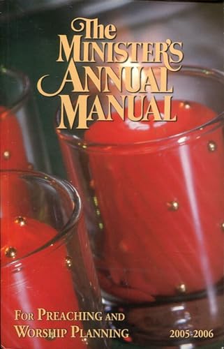 The Ministers Annual Manual 2005-2006: for Preaching and Worship Planning