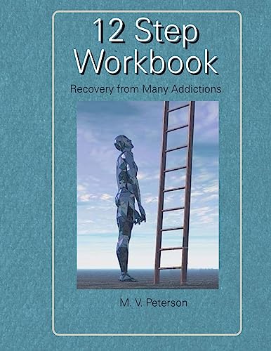 12 Step Workbook: Recovery From Many Addictions