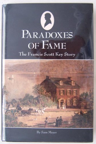 Paradoxes of Fame: The Francis Scott Key Story