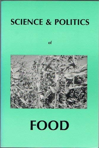 The Science and Politics of Food: Proceedings of the ITEST Workshop, October 1994