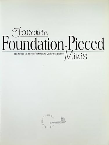 Favorite Foundation-Pieced Minis: 30 Quick & Easy Foundation Pieced Quilt Patterns (Book 1)