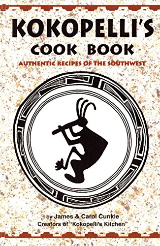 KOKOPELLI'S COOK BOOK Authentic Recipes of the Southwest