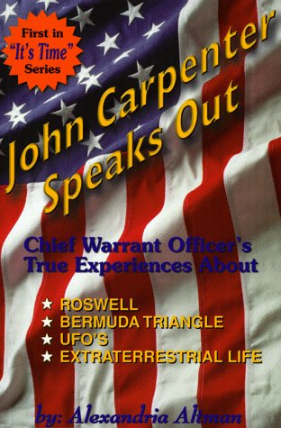 John Carpenter Speaks Out: Chief Warrant Officer's True Experiences About Rowell, Bermuda Triangl...