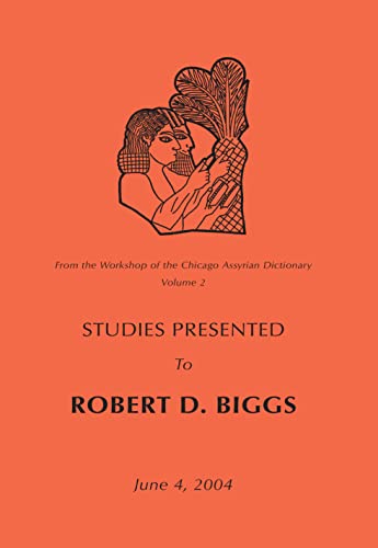 From the Workshop of the Chicago Assyrian Dictionary: Studies Presented to Robert D Biggs (Assyriological Studies)
From the Workshop of the Chicago Assyrian Dictionary: Studies Presented to Robert D Biggs (Assyriological Studies)