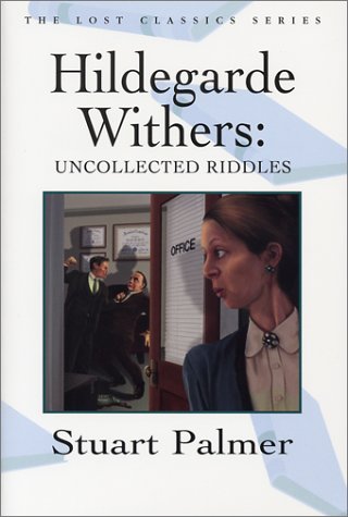 HILDEGARDE WITHERS: UNCOLLECTED RIDDLES **Lost Classics Ser.)