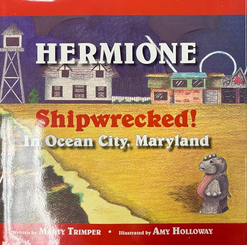 Hermione Shipwrecked! In Ocean City, Maryland
