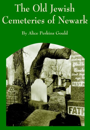 The Old Jewish Cemeteries Of Newark