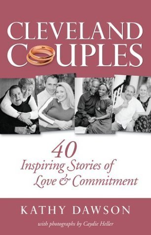 Cleveland Couples: 40 Inspiring Stories of Love & Commitment