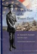 Miracle Man of the Western Front Dr. Varaztad H. Kazanjian: Pioneer Plastic Surgeon