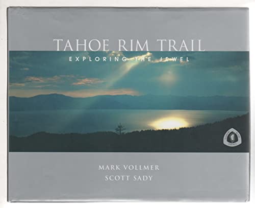 Tahoe Rim Trail: Exploring The Jewel (Signed Limited Slipcased Editon With Two Extra Loose Color ...