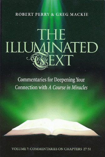 Illuminated Text : Commentaries for Deepening Your Connection With a Course in Miracles
Illuminated Text : Commentaries for Deepening Your Connection With a Course in Miracles