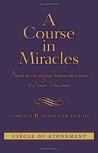 Course in Miracles: Based On the Original Handwritten Notes of Helen Schucman--complete & Annotated Edition
Course in Miracles: Based On the Original Handwritten Notes of Helen Schucman--complete & Annotated Edition