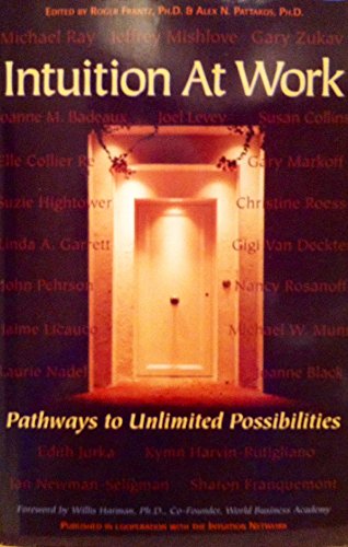 Intuition at Work: Pathways to Unlimited Possibilities