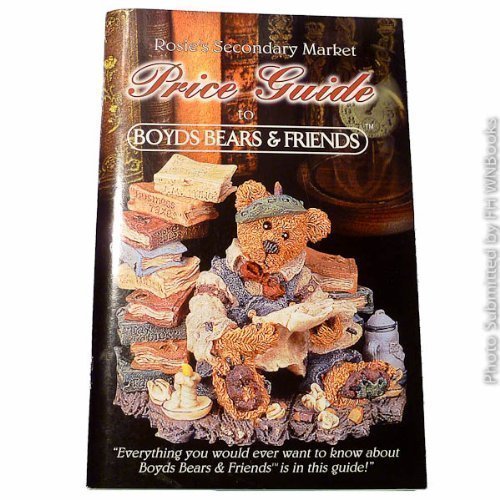 Rosie's Secondary Market Price Guide to Boyds Bears & Friends
