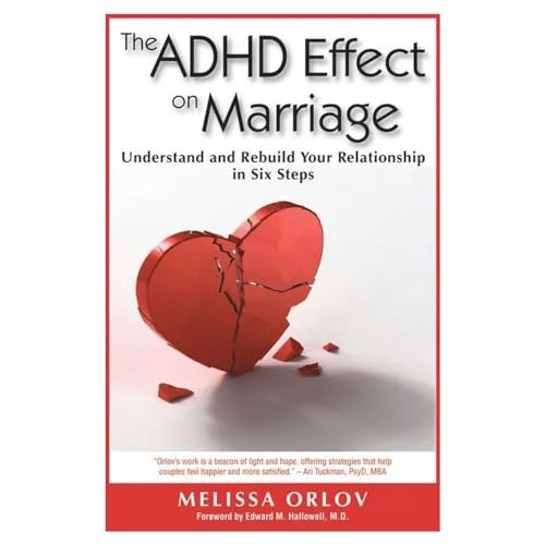 The ADHD Effect on Marriage: Understand and Rebuild Your Relationship in Six Steps
The ADHD Effect on Marriage: Understand and Rebuild Your Relationship in Six Steps